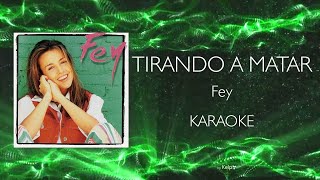 Tirando a matar - Fey // Karaoke Instrumental