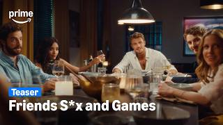 Friends S*x and Games | Teaser | Prime Video
