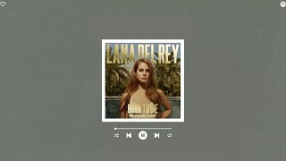 lana del rey - body electric (sped up &amp; reverb)