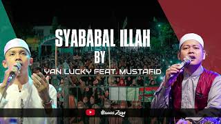 Download lagu SYABABAL ILLAH - Azzahir | Yan Lucky & Mustafid | Sholawat Terbaru mp3 Download lagu SYABABAL ILLAH - Azzahir | Yan Lucky & Mustafid | Sholawat Terbaru mp3