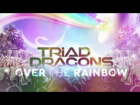 Triad Dragons - Over The Rainbow (Original Mix)
