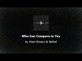 Who Can Compare to You - Matt Stinton lyric ...