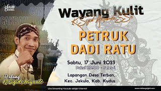 Download lagu PETRUK DADI RATU  - KI SIGID ARIYANTO  - Terban, Kec. Jekulo, Kab. Kudus mp3