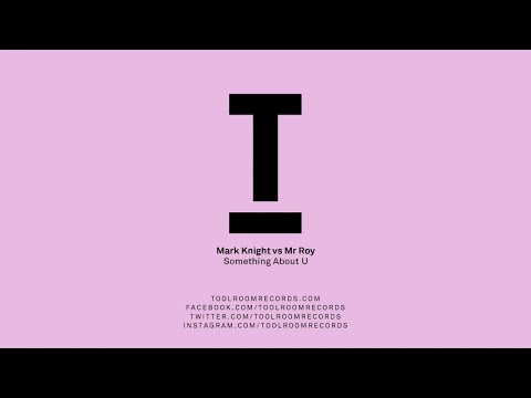 Mark Knight vs Mr. Roy - Something About U (Extended Mix)
