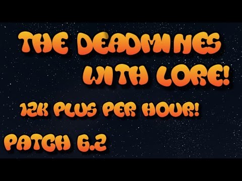 Wow Gold Guide : 12k+ per hour!!- The Deadmines, with lore
