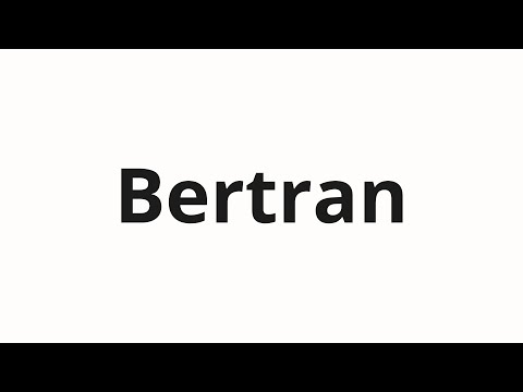 How to pronounce Bertran | Бертран (Bertrand in Russian)