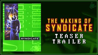 The Making of Syndicate (1993) - TEASER TRAILER