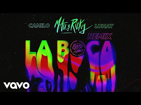 Mau & Ricky, Camilo, Lunay - La Boca (Remix)