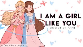 I Am A Girl Like You (Barbie, The Princess And The Pauper) 【covered by Anna】