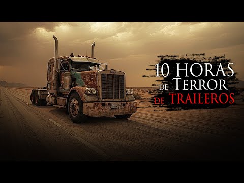 10 Horas de Historias de Terror de Traileros Para no Dormir