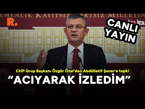 Özgür Özel'den Abdüllatif Şener'e yanıt #CANLI