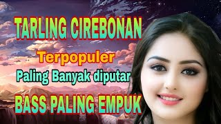 Download lagu TARLING CIREBONAN TERPOPULER PALING BANYAK DIPUTAR BASS PALING EMPUK mp3