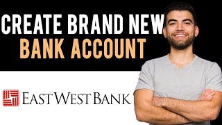 ✅ How To Open East West Bank Account (Full Guide)