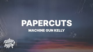 Machine Gun Kelly - papercuts (Lyrics)