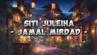 Download lagu Jamal Mirdad - Siti Juleiha (Lirik Lagu) mp3
