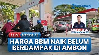BBM Non-subsidi Naik Nyaris Rp 10 Ribu, Tak Berdampak di Ambon karena Andalkan Pertalite & Solar