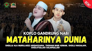 Download lagu KOPLO II Mataharinya Dunia | thohan nabi adnan | sholatullah salamullah | HADROH GANDRUNG NABI VIRAL mp3