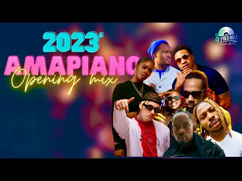 2023 AMAPIANO OPENING  MIX | FOCALISTIC, COSTA TITCH, ASAKE, | djfredmax | #amapiano  | #djremix