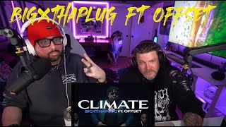 BigXthaPlug ft  Offset   Climate reaction