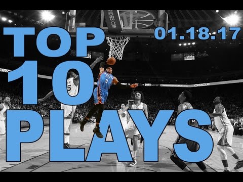 Top 10 NBA Plays of the Night: 01.18.17