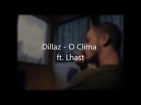 Dillaz - O Clima ft. Lhast