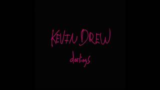 Kevin Drew - You Gotta Feel It