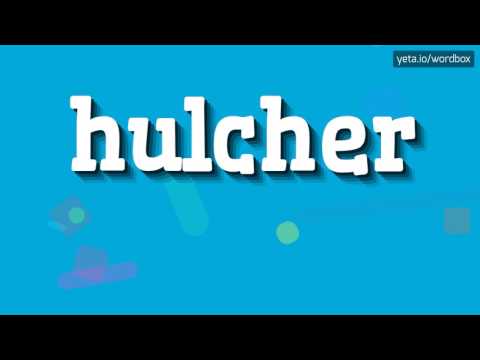 HULCHER - HOW TO PRONOUNCE IT?