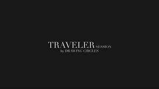 DRAWING CIRCLES – Traveler Session