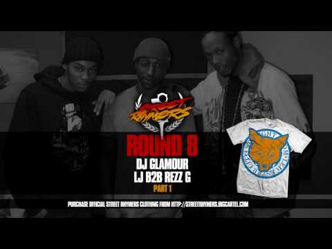 Street Rhymers Round 8 / DJ Glamour / LJ B2B Rezz G (PART 1 OF 4)