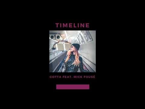 Gotta feat. Mick Fousé - Timeline - (Radio Edit)