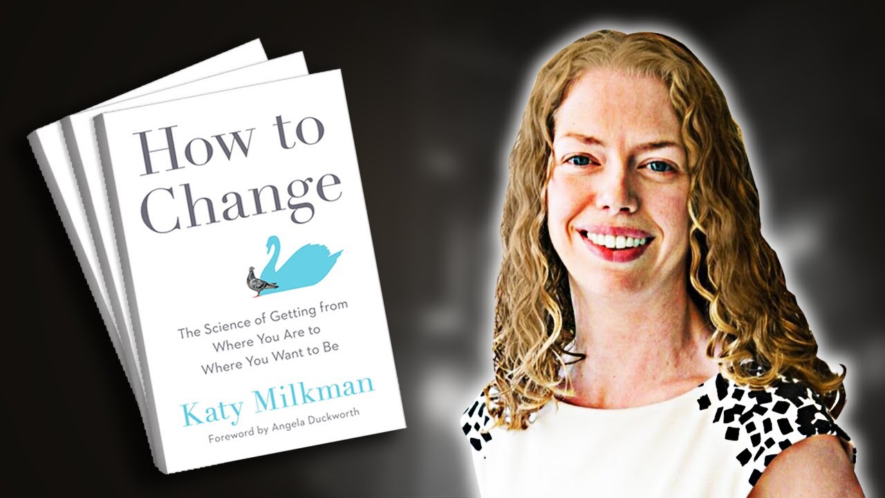 How to Change | Summary In Under 9 Minutes (Book by Katy Milkman)