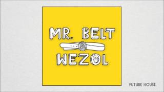 Mr. Belt & Wezol - Finally