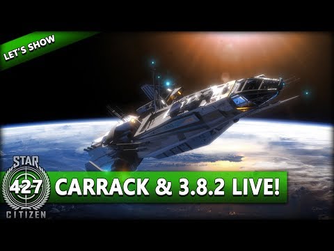 STAR CITIZEN 3.8 [Let's Show] #427 ⭐ CARRACK & ALPHA 3.8.2 LIVE | Gameplay Deutsch/German