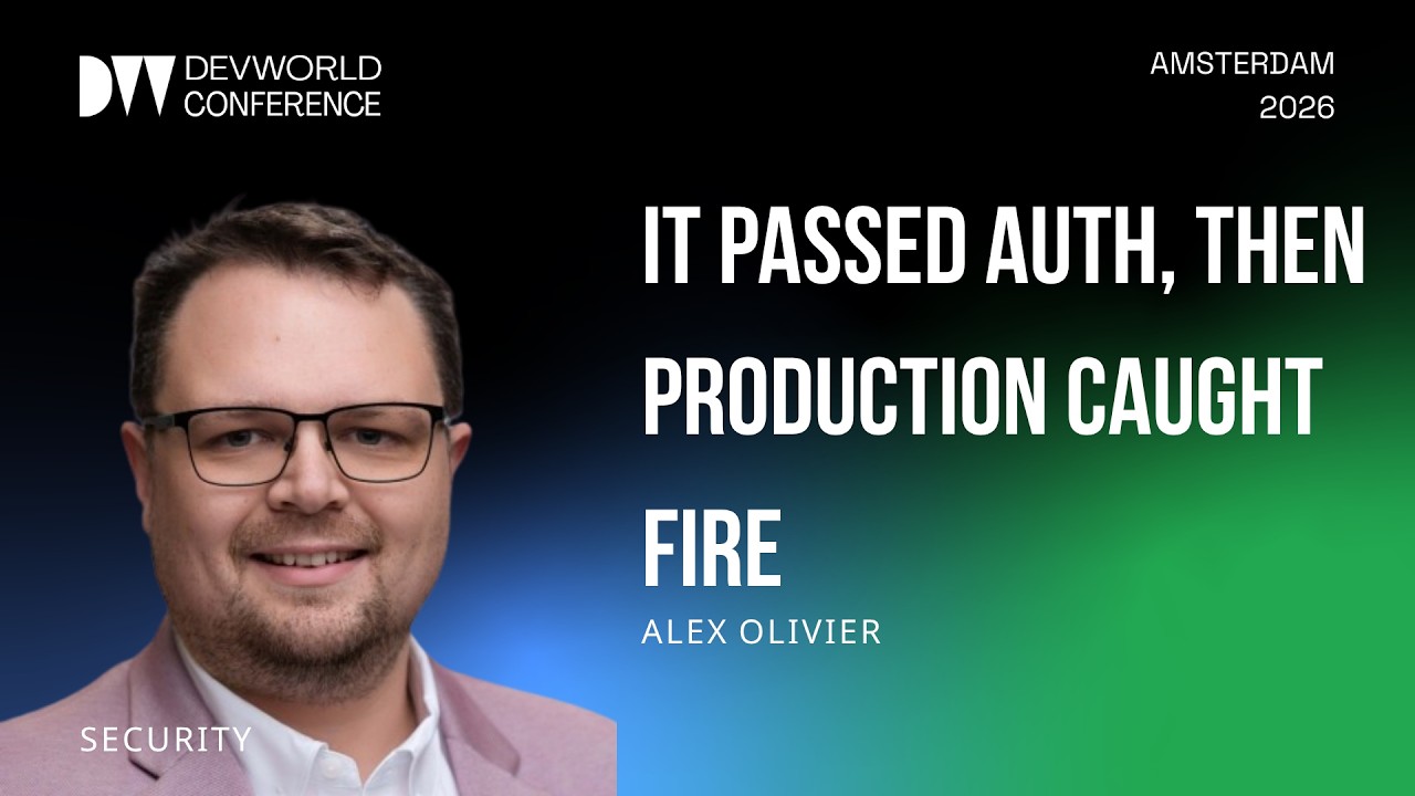 Alex Olivier - It passed auth, then production caught fire.