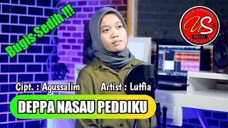 Download lagu DEPPA NASAU PEDDIKU - LUTFIA - CIPT. AGUS SALIM (Lagu Bugis Cover Version) mp3 Download lagu DEPPA NASAU PEDDIKU - LUTFIA - CIPT. AGUS SALIM (Lagu Bugis Cover Version) mp3