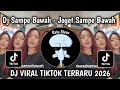 DJ SAMPE BAWAH X SAFONAMIX MASHUP MENGKANE JOGET SAMPE BAWAH VIRAL TIKTOK TERBARU 2026