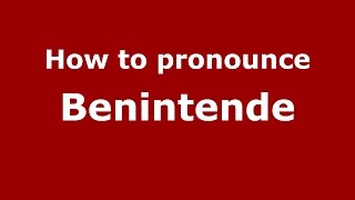 How to pronounce Benintende