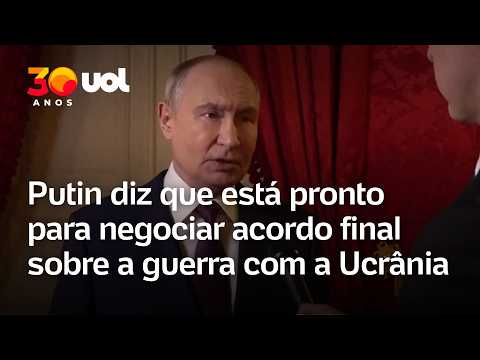 Putin diz que Rússia está pronta para negociar acordo final sobre a guerra com a Ucrânia