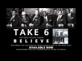 Take 6 - Beautiful Day (Believe Album )