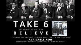 Take 6 - Beautiful Day (Believe Album )