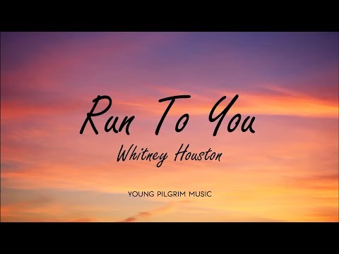 Whitney Houston - Run To You (Lyrics)