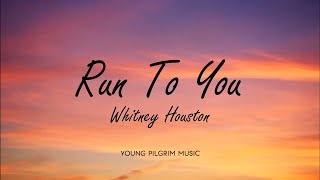 Whitney Houston - Run To You (Lyrics)