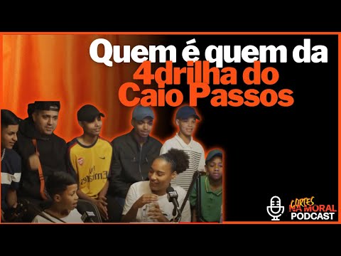 QUEM É QUEM DA 4DRILHA DO CAIO PASSOS