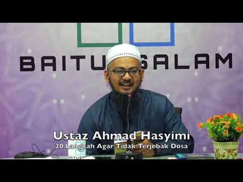 20190302 Ustaz Ahmad Hasyimi : 20 Langkah Agar Tidak Terjebak Dosa