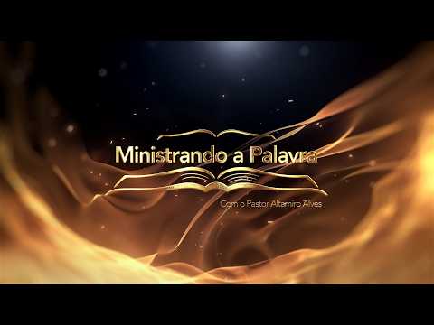PROGRAMA MINISTRANDO A PALAVRA COM PASRTOR ALTAMIRO ALVES.