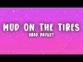 Brad Paisley - Mud on the Tires (Lyrics)