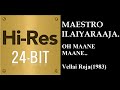 Oh Maane Maane 24bit Hires I I Vellai Roja 1983 I I Ilaiyaaraja I I SPB I I S Janaki