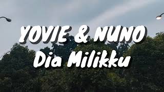 Download lagu Yovie & Nuno - Dia Milikku (Lirik) mp3