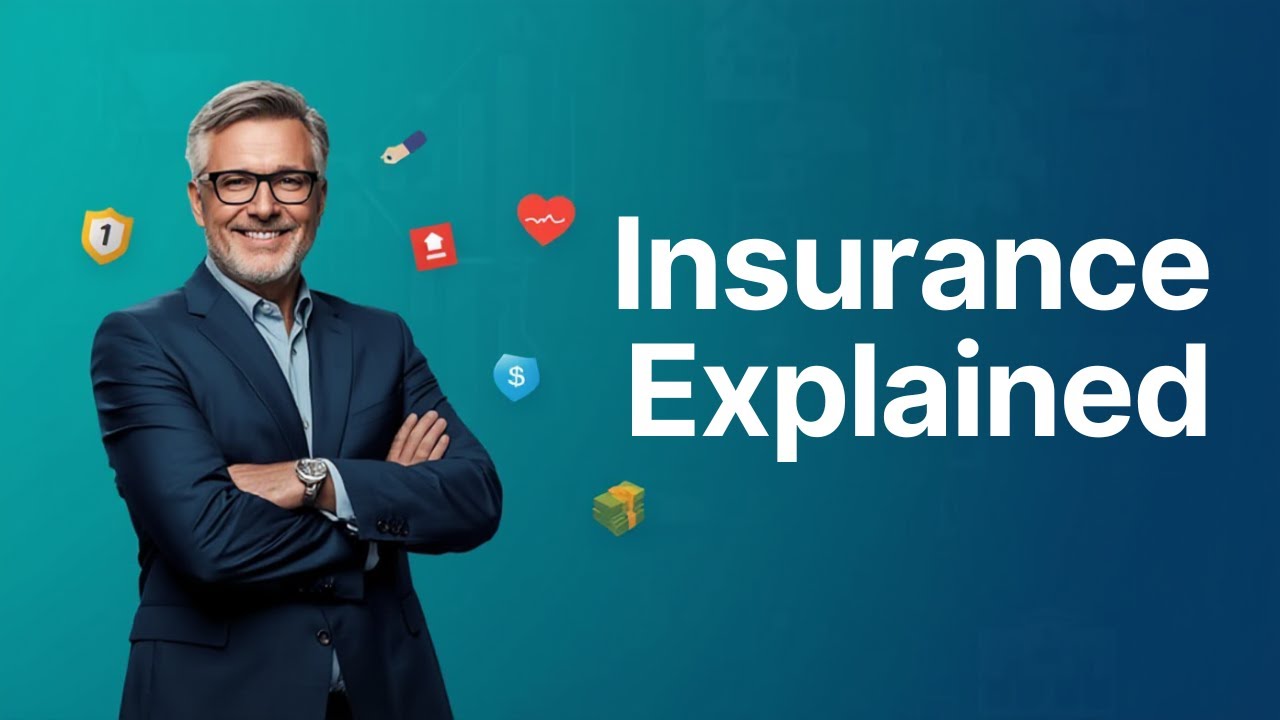 Insurance Made Easy: Everything You Need to Know in One Video