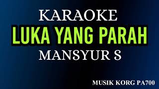 Download lagu LUKA YANG PARAH - MANSYUR S (KARAOKE LIRIK NADA COWOK ) mp3 Download lagu LUKA YANG PARAH - MANSYUR S (KARAOKE LIRIK NADA COWOK ) mp3